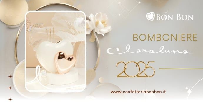 La nuova collezione Claraluna 2025: Bomboniere eleganti per momenti indimenticabili